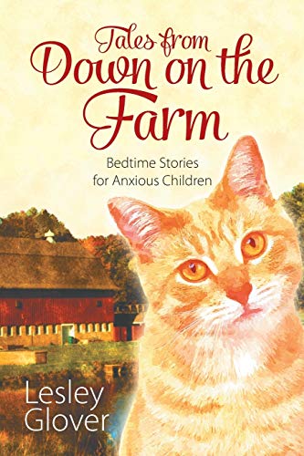 Stock image for Tales from Down on the Farm: Bedtime Stories for Anxious Children for sale by AwesomeBooks
