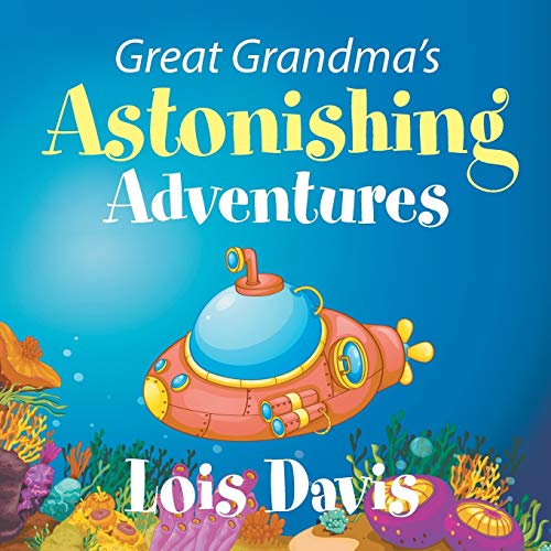 9781628574593: Great Grandma's Astonishing Adventures