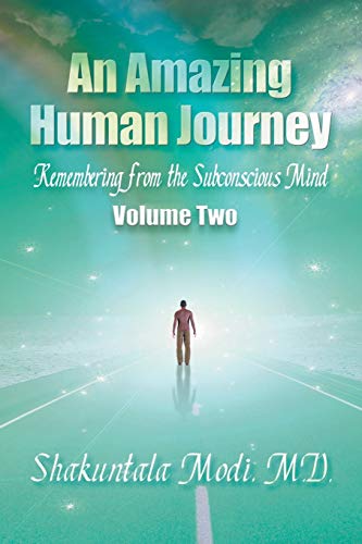 Stock image for An Amazing Human Journey: Remembering from the Subconscious Mind, Volume Two for sale by ThriftBooks-Atlanta