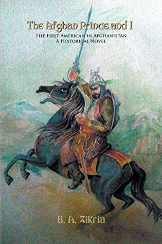 Beispielbild fr The Afghan Prince and I: The First American In Afghanistan: A Historical Novel zum Verkauf von AwesomeBooks