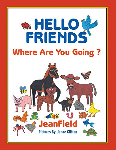 9781628578652: Hello Friends: Where Are You Going?