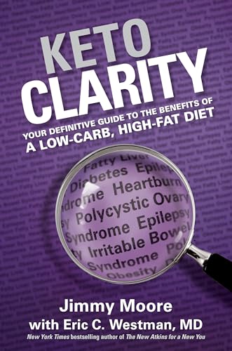 Imagen de archivo de Keto Clarity: Your Definitive Guide to the Benefits of a Low-Carb, High-Fat Diet a la venta por Gulf Coast Books