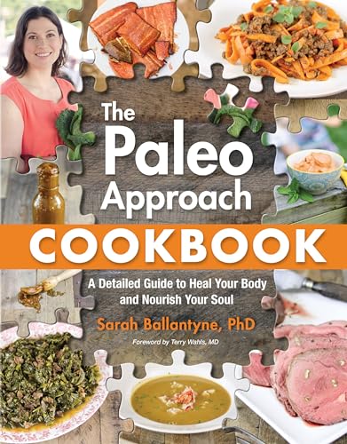 Beispielbild fr Paleo Approach Cookbook: A Detailed Guide to Heal Your Body and Nourish Your Soul zum Verkauf von BooksRun