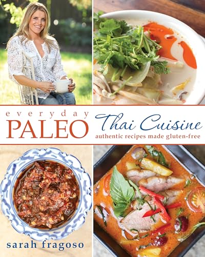 Beispielbild fr Everyday Paleo: Thai Cuisine : Authentic Recipes Made Gluten-Free zum Verkauf von Better World Books