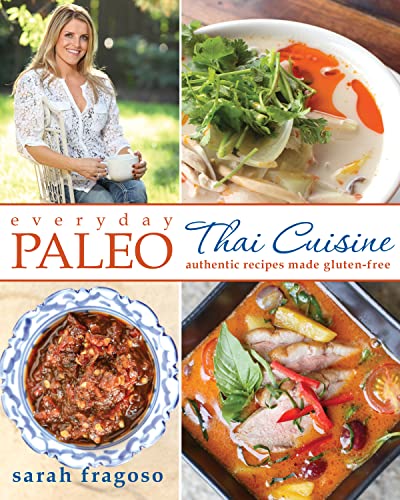Imagen de archivo de Everyday Paleo: Thai Cuisine: Authentic Recipes Made Gluten-free a la venta por SecondSale