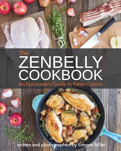 Beispielbild fr The Zenbelly Cookbook: An Epicurean's Guide to Paleo Cuisine zum Verkauf von SecondSale