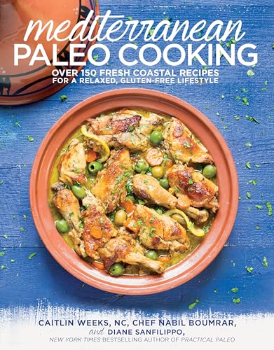 Stock image for Mediterranean Paleo Cooking: Over 150 Fresh Coastal Recipes for a Relaxed, Gluten-Free Lifestyle for sale by HPB Inc.