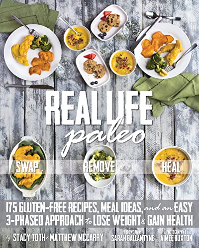 Imagen de archivo de Real Life Paleo: 175 Gluten-Free Recipes, Meal Ideas, and an Easy 3-Phased Approach to Lose Weight & Gain Health a la venta por SecondSale