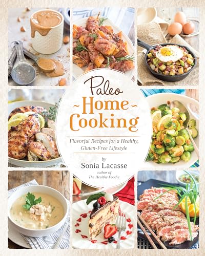 Beispielbild fr Paleo Home Cooking: Flavorful Recipes for a Healthy, Gluten-Free Lifestyle zum Verkauf von SecondSale