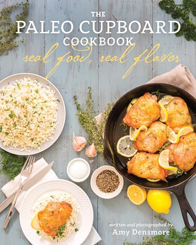 Stock image for The Paleo Cupboard Cookbook: Real Food, Real Flavor for sale by SecondSale