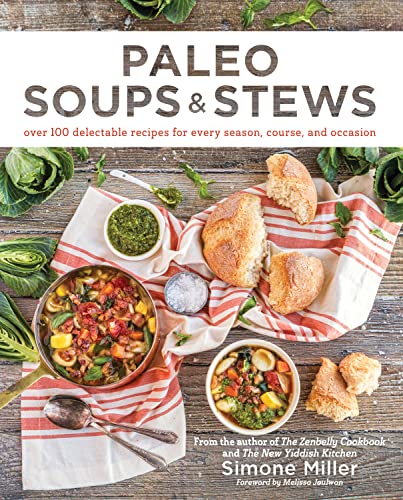 9781628601077: Paleo Soups & Stews: Over 100 Delectable Recipes for Every Season, Course, and Occasion