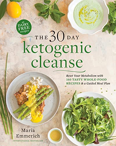 Imagen de archivo de The 30-Day Ketogenic Cleanse: Reset Your Metabolism with 160 Tasty Whole-Food Recipes & a Guided Meal Plan Emmerich, Maria a la venta por Aragon Books Canada