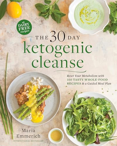 Stock image for The 30-Day Ketogenic Cleanse: Reset Your Metabolism with 160 Tasty Whole-Food Recipes & a Guided Meal Plan Emmerich, Maria for sale by Aragon Books Canada