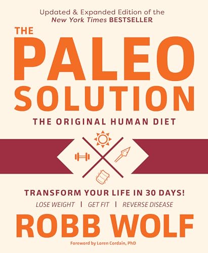 

The Paleo Solution: The Original Human Diet (1) [Paperback] Wolf Robb