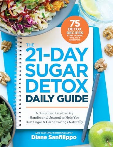 Stock image for The 21-Day Sugar Detox Daily Guide: A Simplified, Day-By Day Handbook & Journal to Help You Bust Sugar & Carb Cravings Naturally for sale by SecondSale
