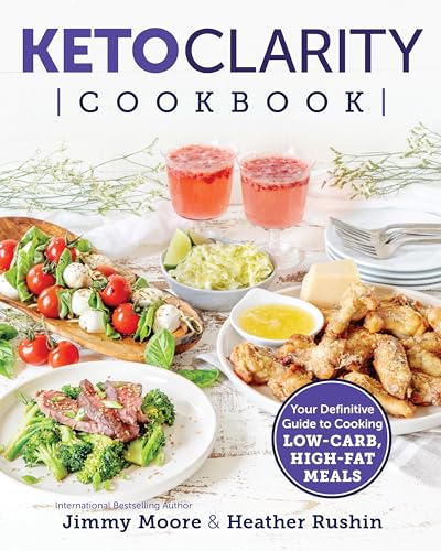 Beispielbild fr Keto Clarity Cookbook: Your Definitive Guide to Cooking Low-Carb, High-Fat Meals zum Verkauf von AwesomeBooks