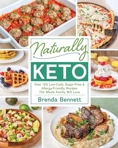 Beispielbild fr Naturally Keto: Over 125 Low-Carb, Sugar-Free & Allergy-Friendly Recipes the Whole Family Will L Ove zum Verkauf von WorldofBooks