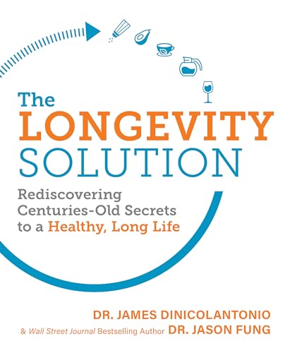 Stock image for The Longevity Solution: Rediscovering Centuries-Old Secrets to a Healthy, Long Life for sale by GoodwillNI