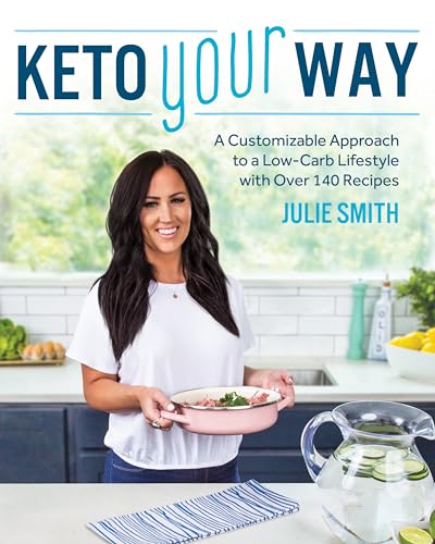 9781628603859: Keto Your Way: A Customizable Approach to a Low-Carb Lifestyle with over 140 Recipes