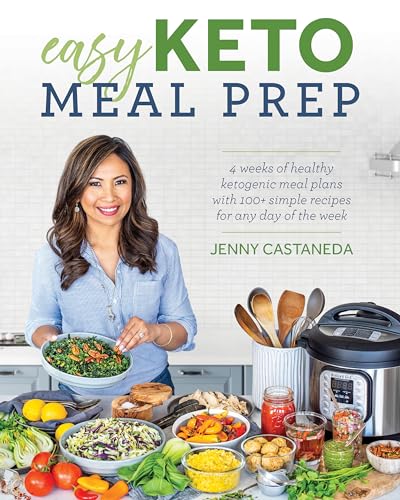 Stock image for Easy Keto Meal Prep: 4 Weeks of Healthy Ketogenic Meal Plans with 100+ Simple Recipes for Any Day of the Week for sale by SecondSale