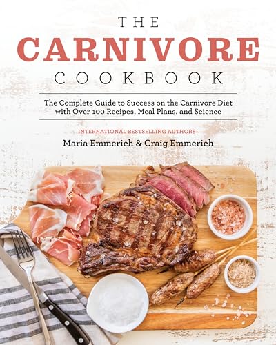 Beispielbild fr The Carnivore Cookbook : The Complete Guide to Success on the Carnivore Diet with over 100 Recipes, Meal Plans, and Science zum Verkauf von Better World Books