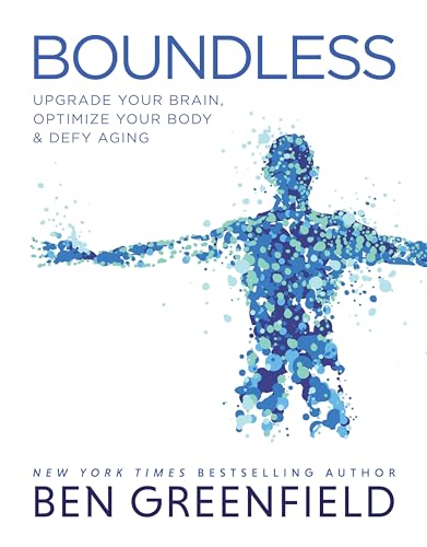 9781628603972: Boundless: Upgrade Your Brain, Optimize Your Body & Defy Aging