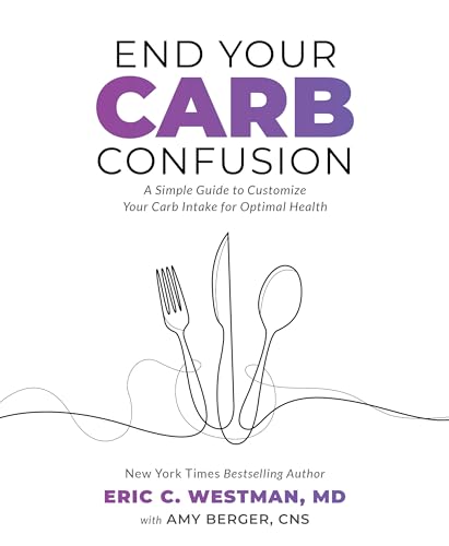 Stock image for End Your Carb Confusion: A Simple Guide to Customize Your Carb Intake for Optimal Health for sale by Half Price Books Inc.