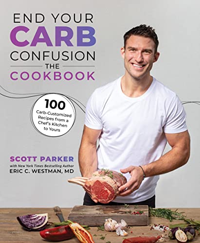 Stock image for End Your Carb Confusion: The Cookbook: 100 Carb-Customized Recipes from a Chef's Kitchen to Yours for sale by Keeps Books