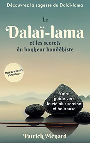 Stock image for Le dala-lama et les secrets du bonheur bouddhiste : Votre guide vers la vie plus sereine et heureuse for sale by Buchpark