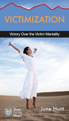 Stock image for Victimization: Victory Over the Victim Mentality (Hope for the Heart) for sale by SecondSale