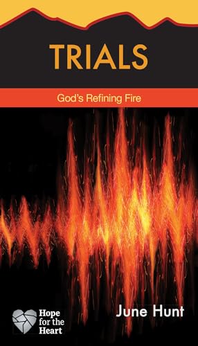 9781628621891: Trials: God's Refining Fire (Hope for the Heart)