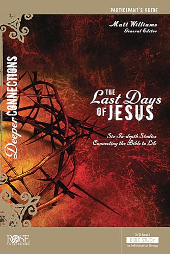 Beispielbild fr The Last Days of Jesus Participant Guide (Deeper Connections DVD) zum Verkauf von Revaluation Books