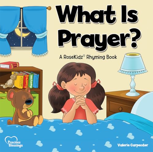 Beispielbild fr What Is Prayer?: A RoseKidz Rhyming Book (Precious Blessings) zum Verkauf von Once Upon A Time Books