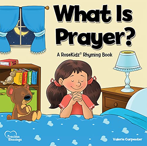 Stock image for What Is Prayer?: A RoseKidz Rhyming Book (Precious Blessings) for sale by SecondSale