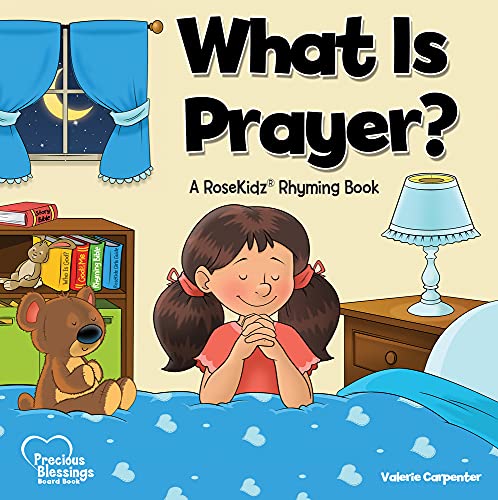 Beispielbild fr What Is Prayer?: A RoseKidz Rhyming Book (Precious Blessings) zum Verkauf von Irish Booksellers