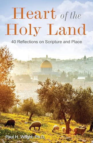 9781628628401: Heart of the Holy Land: 40 Reflections on Scripture and Place (Paul Wright)