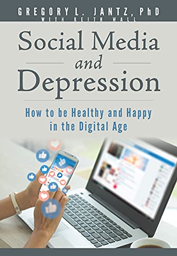 Imagen de archivo de Social Media and Depression: How to be Healthy and Happy in the Digital Age (Jantz) a la venta por SecondSale