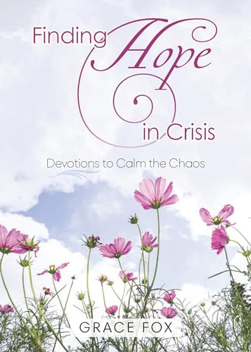 Stock image for Finding Hope in Crisis: Devotions to Calm the Chaos (Aspire Press) for sale by Once Upon A Time Books