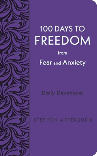 

100 Days to Freedom from Fear and Anxiety: Daily Devotional (New Life Freedom)