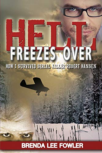 Imagen de archivo de Hell Freezes Over: How I Survived Serial Killer Robert Hansen a la venta por Book Deals