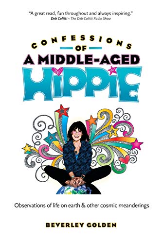 Imagen de archivo de Confessions of a Middle-Aged Hippie a la venta por Half Price Books Inc.