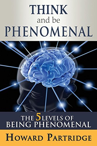 Beispielbild fr Think and be Phenomenal The 5 Levels of Being Phenomenal zum Verkauf von Booked Experiences Bookstore