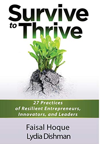 9781628652048: Survive to Thrive: 27 Practices of Resilient Entrepreneurs, Innovators, And Leaders