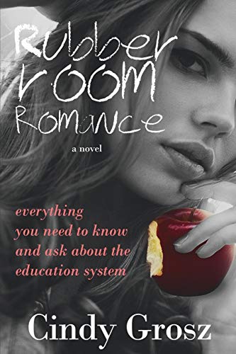 Beispielbild fr Rubber Room Romance : Everything You Need to Know and Ask about the Education System zum Verkauf von Better World Books