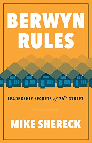 Imagen de archivo de Berwyn Rules: Leadership Secrets of 26th Street a la venta por Your Online Bookstore