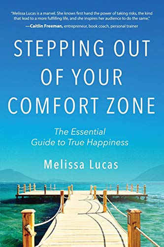 Stock image for Stepping Out of Your Comfort Zone: The Essential Guide to True Happiness for sale by ThriftBooks-Atlanta