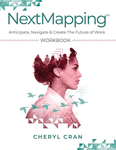 Imagen de archivo de NextMapping Workbook: Anticipate, Navigate & Create The Future of Work a la venta por Revaluation Books