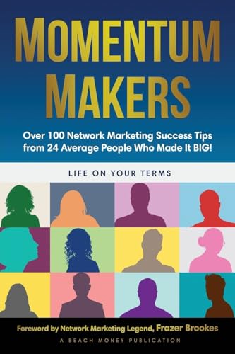 Stock image for Momentum Makers: Over 100 Network Marketing Succcess Tips From 24 Average People Who Made It BIG! for sale by SecondSale