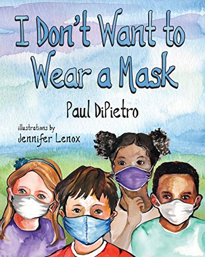 Stock image for I Don't Want to Wear a Mask for sale by Books From California