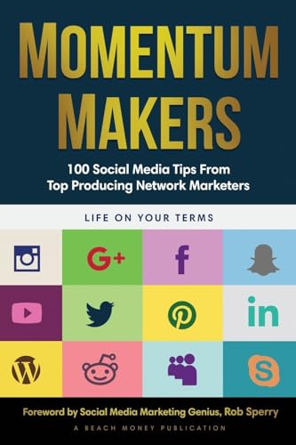 Beispielbild fr Momentum Makers: 100 Social Media Tips From Top Producing Network Marketers zum Verkauf von SecondSale